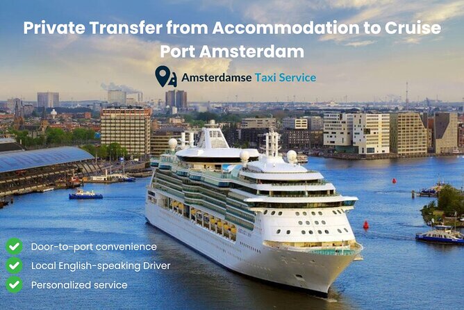 Private Transfer Amsterdam Accommodation to Cruise Port Amsterdam - Quick highlights before you go